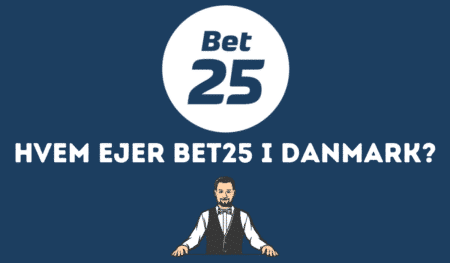 Hvem ejer Bet25 i Danmark?
