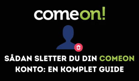 Sådan Sletter du din ComeOn konto: En komplet guide 