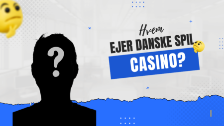 Hvem ejer Danske Spil Casino?