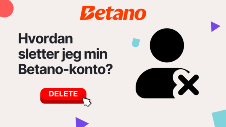 Hvordan sletter jeg min Betano-konto?