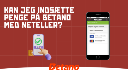 Kan jeg indsætte penge på Betano med Neteller?