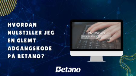 Hvordan nulstiller jeg en glemt adgangskode på Betano?