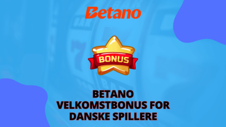 Betano velkomstbonus for danske spillere