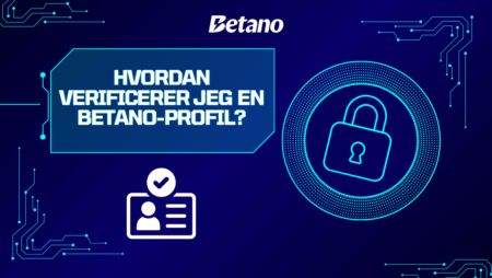 Hvordan verificerer jeg en Betano-profil?