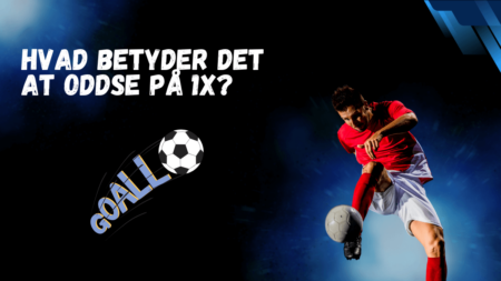 Hvad betyder det at oddse på 1x? Få svaret her i uddybende artikel
