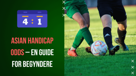 Asian handicap odds –  En guide for begyndere