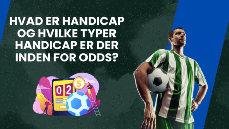 Hvad er handicap og hvilke typer handicap er der inden for odds?
