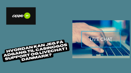 Hvordan kan jeg få adgang til CasinoGos support og livechat i Danmark?