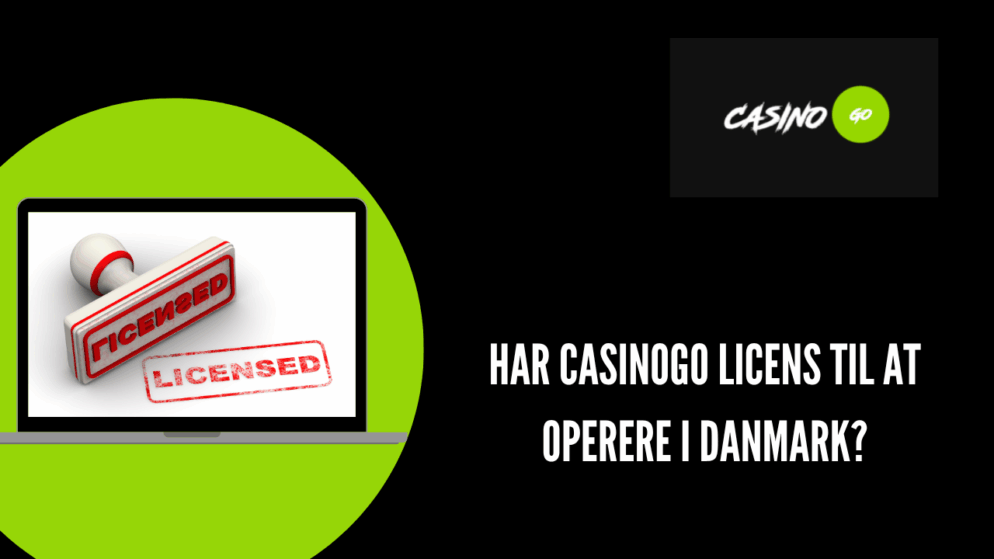 Har CasinoGo licens til at operere i Danmark?