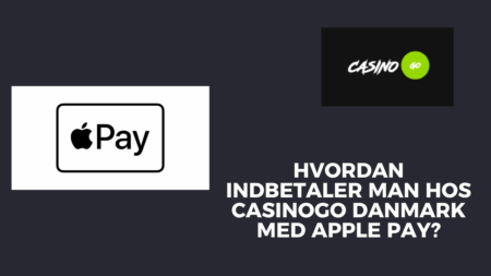 Hvordan indbetaler man hos CasinoGo Danmark med Apple Pay?