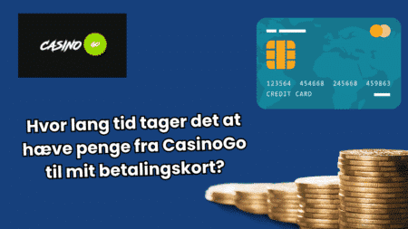 Hvor lang tid tager det at hæve penge fra CasinoGo til mit betalingskort?