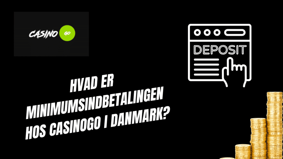 Hvad er minimumsindbetalingen hos CasinoGo i Danmark?