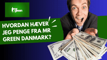 Hvordan hæver jeg penge fra Mr Green Danmark?