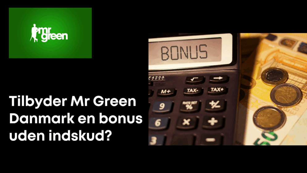 Tilbyder Mr Green Danmark en bonus uden indskud?
