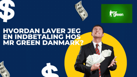 Hvordan laver jeg en indbetaling hos Mr Green Danmark?