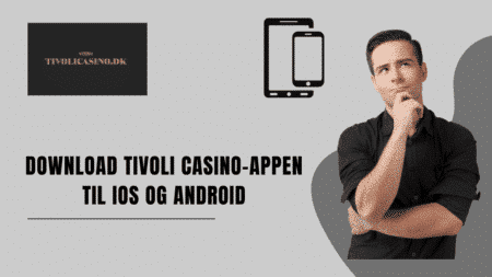 Download Tivoli Casino-appen til iOS og Android