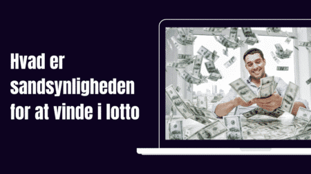 Hvad er sandsynligheden for at vinde i lotto