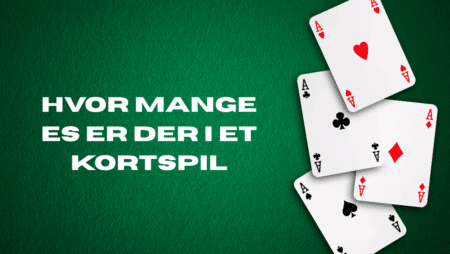 Hvor mange es er der i et kortspil
