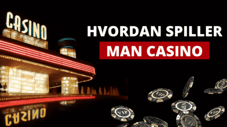 Hvordan spiller man casino