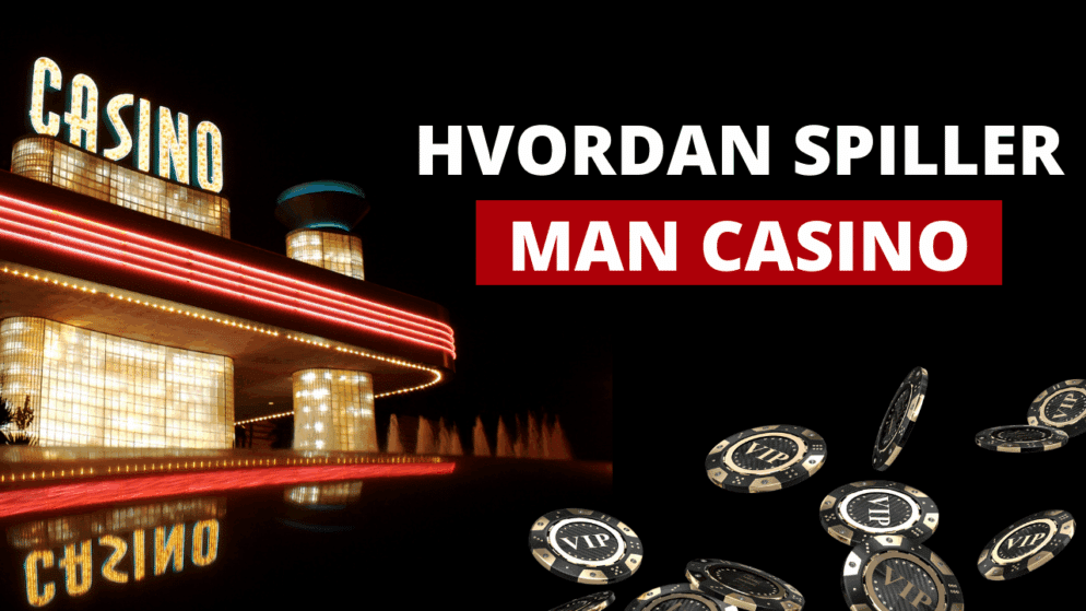 Hvordan spiller man casino