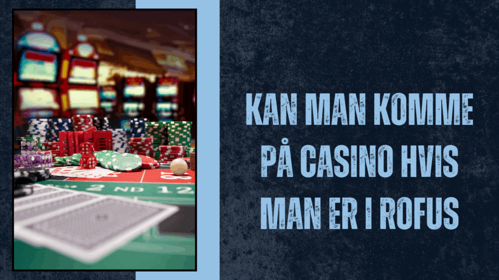 Kan man komme på casino hvis man er i ROFUS