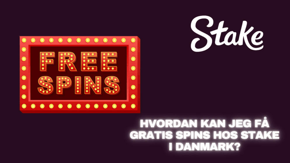 Hvordan kan jeg få gratis spins hos Stake i Danmark?
