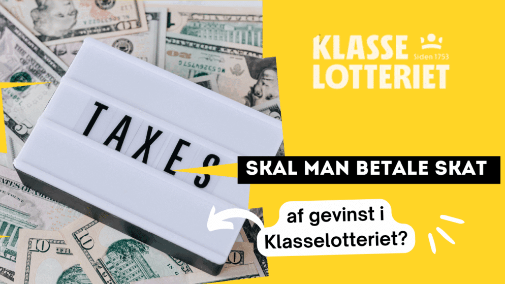 Skal man betale skat af gevinst i Klasselotteriet?