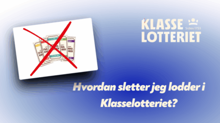 Hvordan sletter jeg lodder i Klasselotteriet?