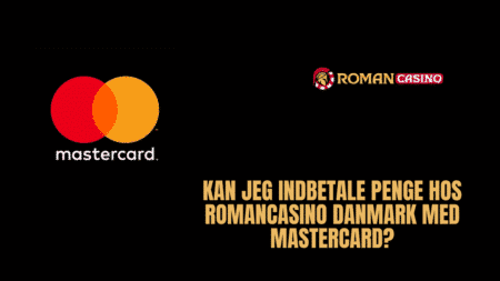 Kan jeg indbetale penge hos RomanCasino Danmark med Mastercard?