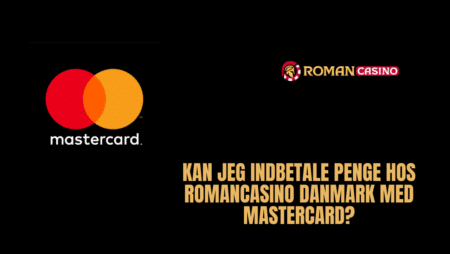 Kan jeg indbetale penge hos RomanCasino Danmark med Mastercard?