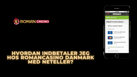 Hvordan indbetaler jeg hos RomanCasino Danmark med Neteller?
