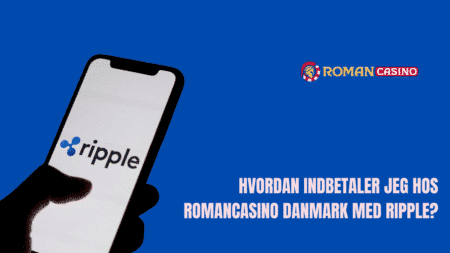 Hvordan indbetaler jeg hos RomanCasino Danmark med Ripple?