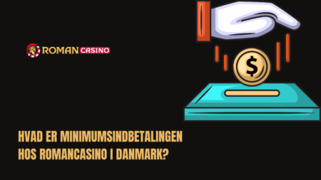 Hvad er minimumsindbetalingen hos RomanCasino i Danmark?