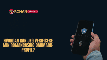 Hvordan kan jeg verificere min RomanCasino Danmark-profil?