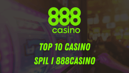 Top 10 casino spil i 888casino