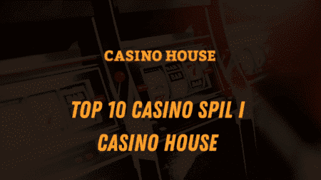 Top 10 casino spil i Casino House