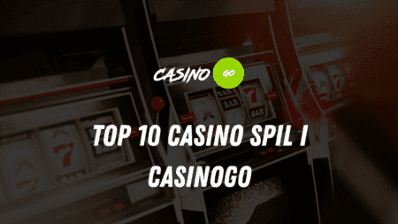 Top 10 casino spil i CasinoGo
