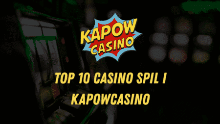 Top 10 casino spil i KapowCasino
