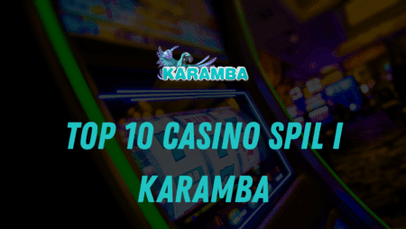 Top 10 casino spil i Karamba