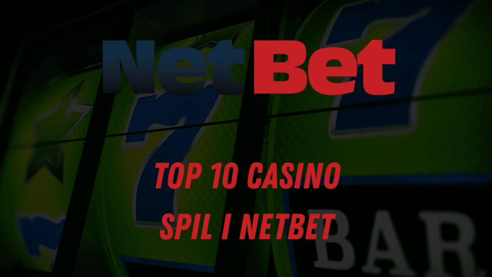 Top 10 casino spil i Netbet