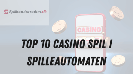 Top 10 casino spil i Spilleautomaten