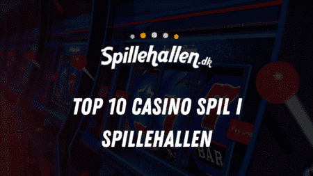 Top 10 casino spil i Spillehallen