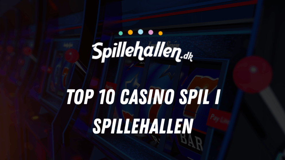 Top 10 casino spil i Spillehallen