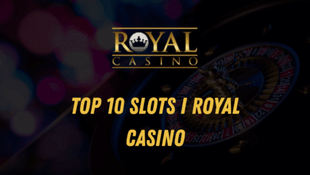 Top 10 casino spil i Royal Casino