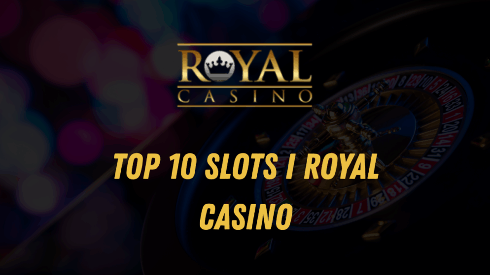 Top 10 casino spil i Royal Casino
