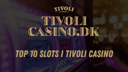 Top 10 casino spil i Tivoli Casino
