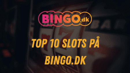 Top 10 Spil på Bingo.dk