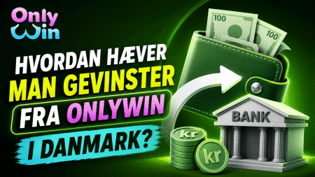 Hvordan hæver man gevinster fra OnlyWin i Danmark?